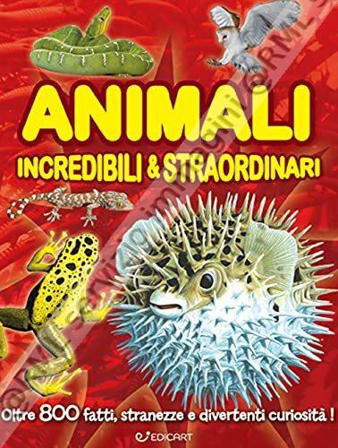 ANIMALI INCREDIBILI &...